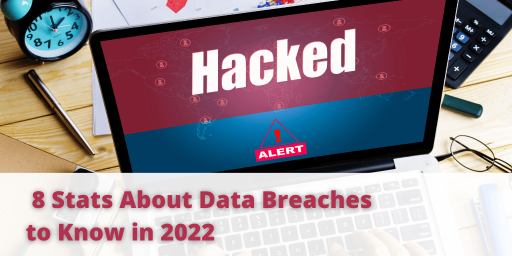 8 Stats About Data Breaches To Know In 2022 - MDL Technology